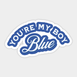 You're my boy blue Sticker